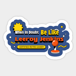 Gaming Leeroy Jenkins funny t Sticker